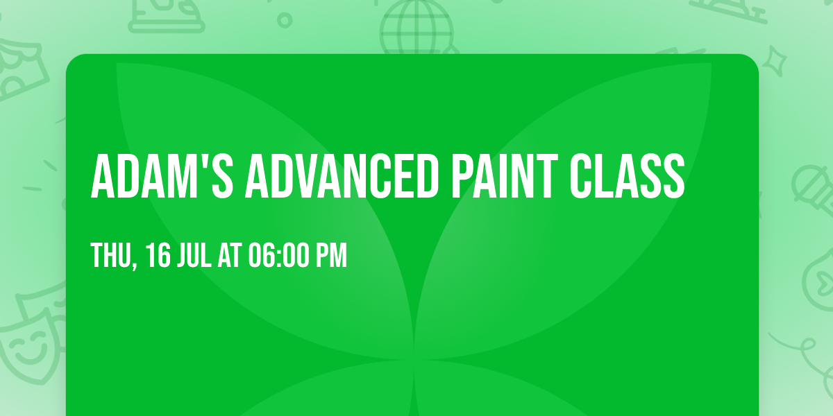 Adam's Advanced Paint Class