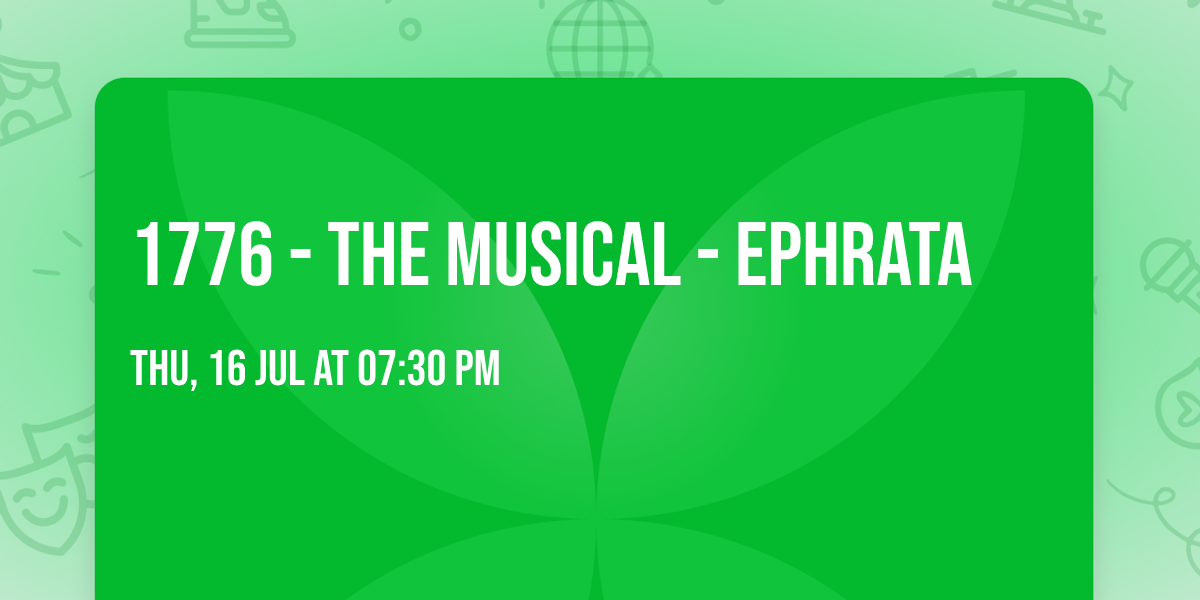 1776 - The Musical - Ephrata