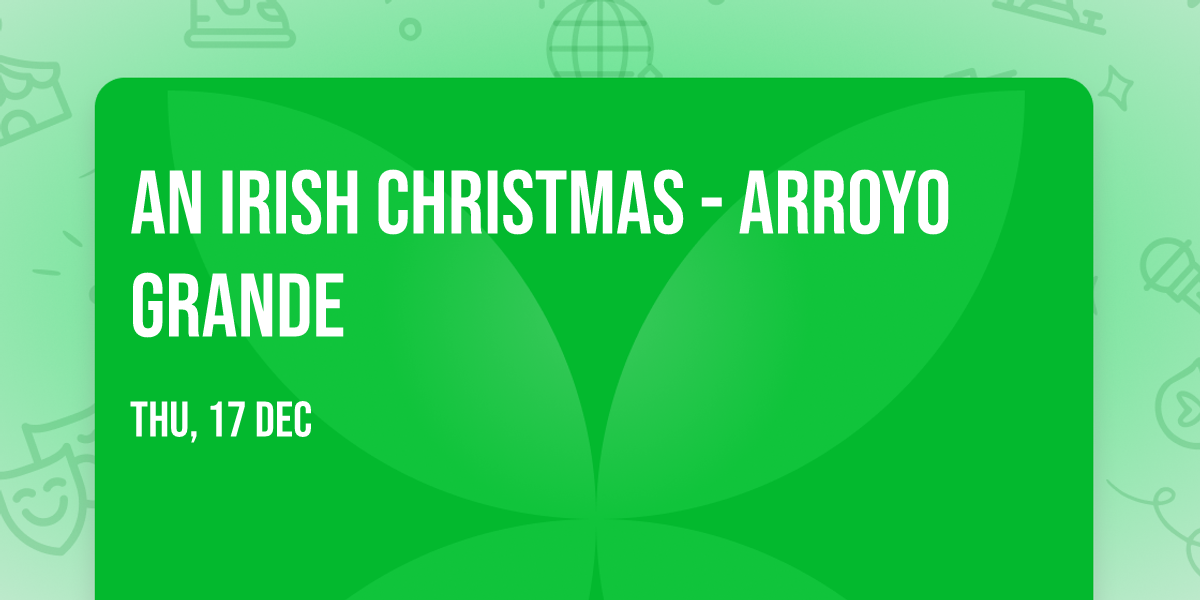 An Irish Christmas - Arroyo Grande
