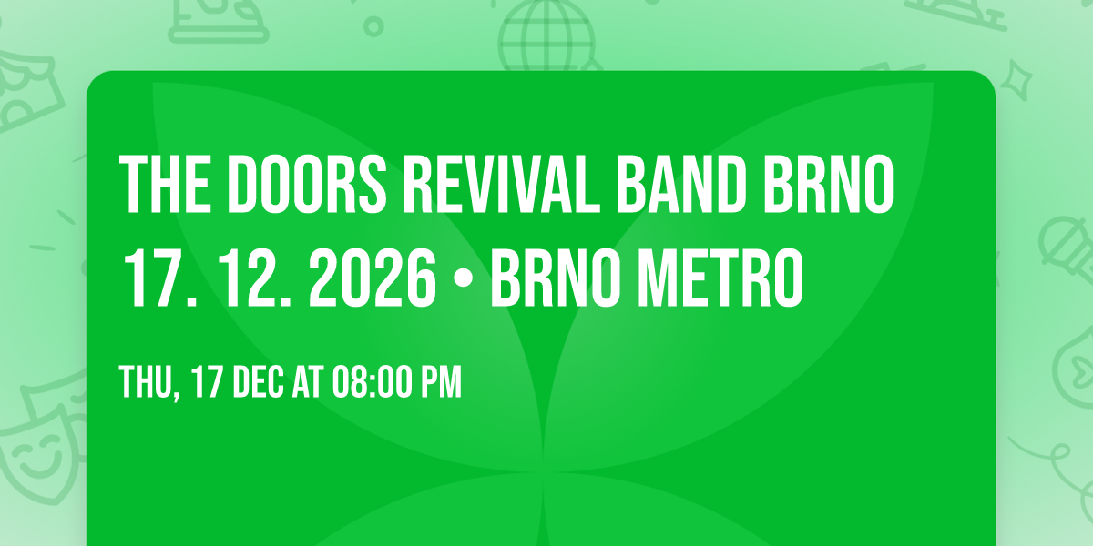 THE DOORS REVIVAL BAND BRNO 17. 12. 2026 \u2022 Brno Metro 