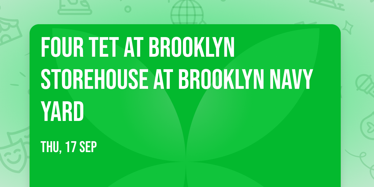 Four Tet at Brooklyn Storehouse at Brooklyn Navy Yard