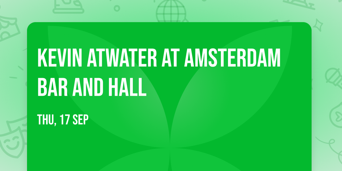 Kevin Atwater at Amsterdam Bar and Hall