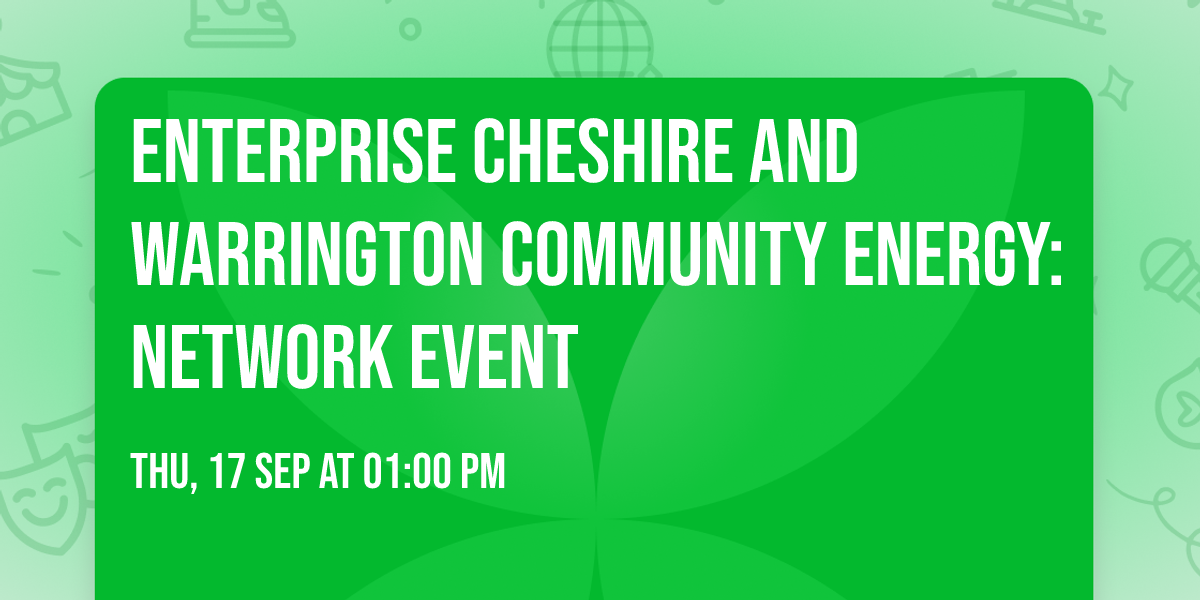 Enterprise Cheshire and Warrington Community Energy: Network Event