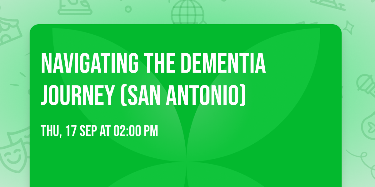 Navigating the Dementia Journey (San Antonio)