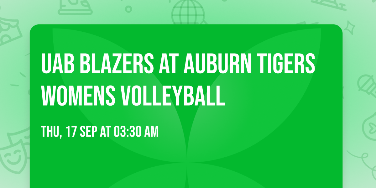 UAB Blazers at Auburn Tigers Womens Volleyball