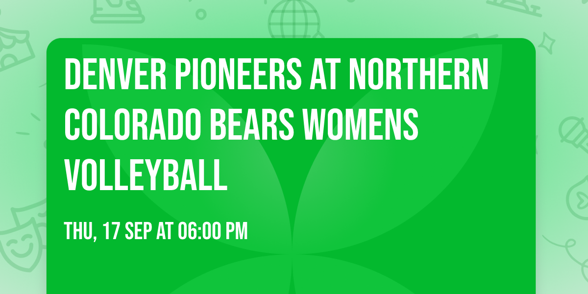 Denver Pioneers at Northern Colorado Bears Womens Volleyball