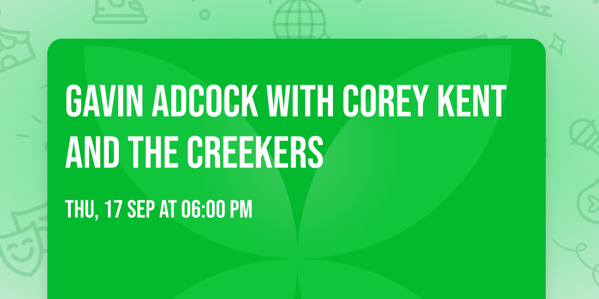Gavin Adcock with Corey Kent and The Creekers