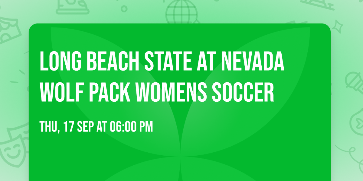 Long Beach State at Nevada Wolf Pack Womens Soccer