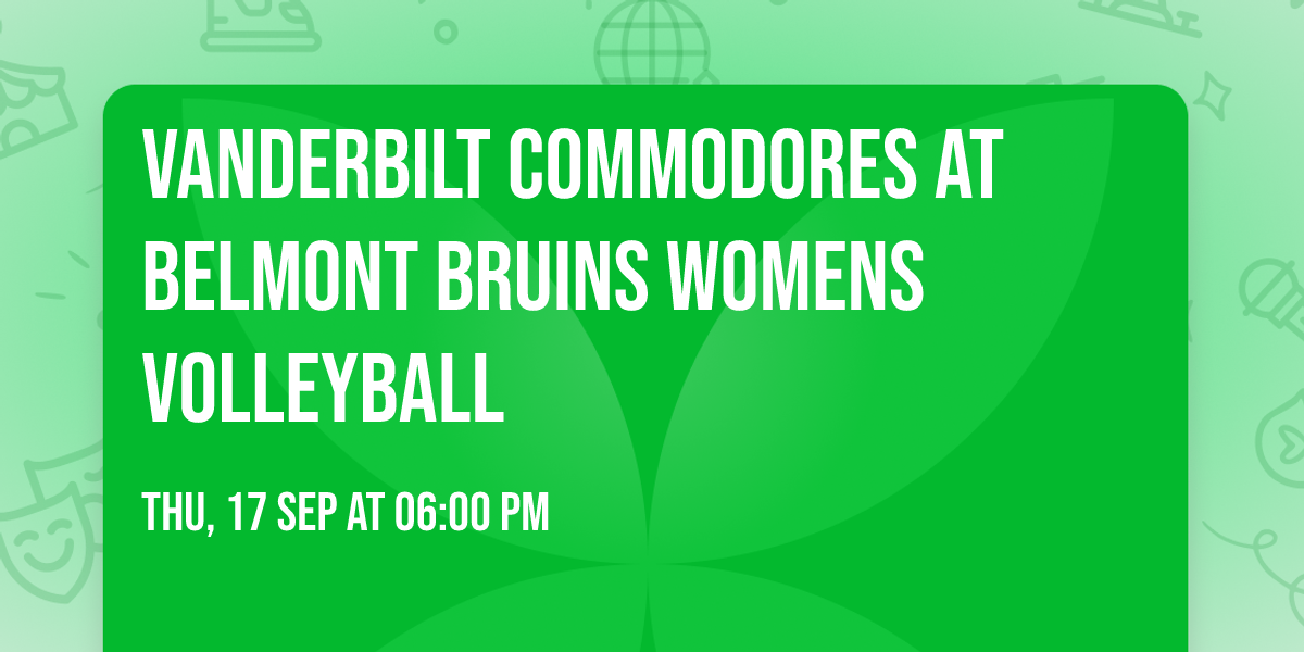 Vanderbilt Commodores at Belmont Bruins Womens Volleyball