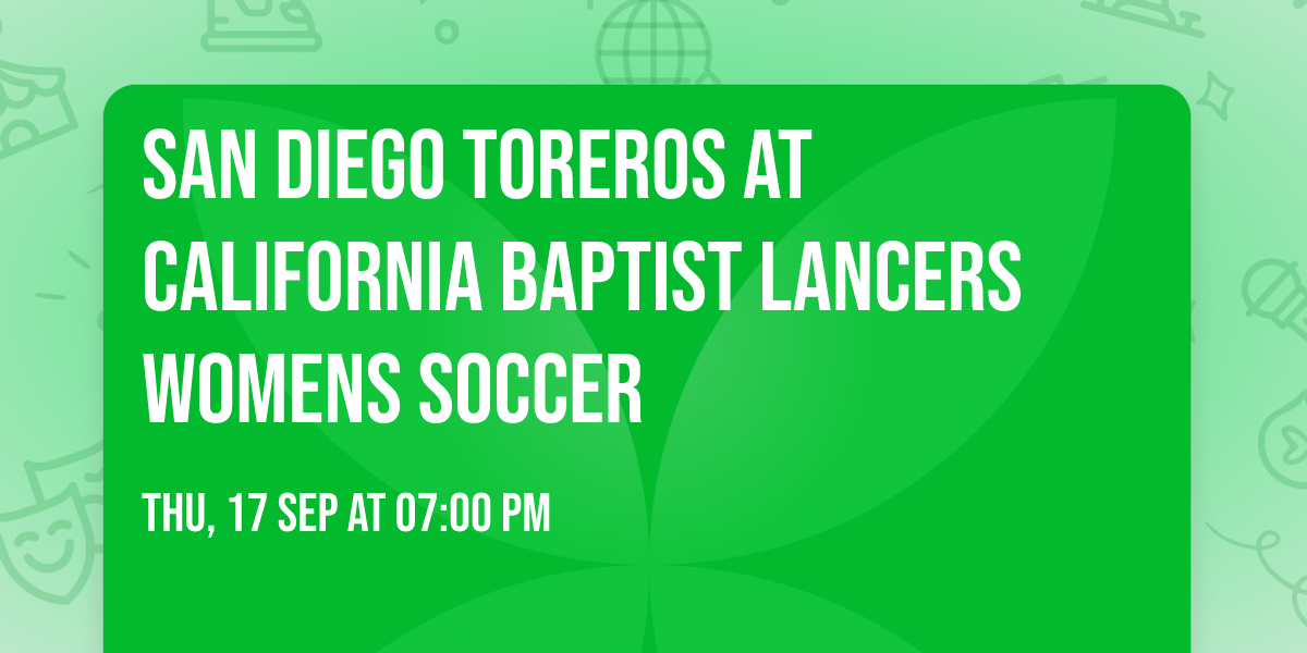 San Diego Toreros at California Baptist Lancers Womens Soccer