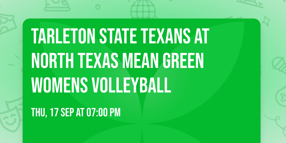 Tarleton State Texans at North Texas Mean Green Womens Volleyball