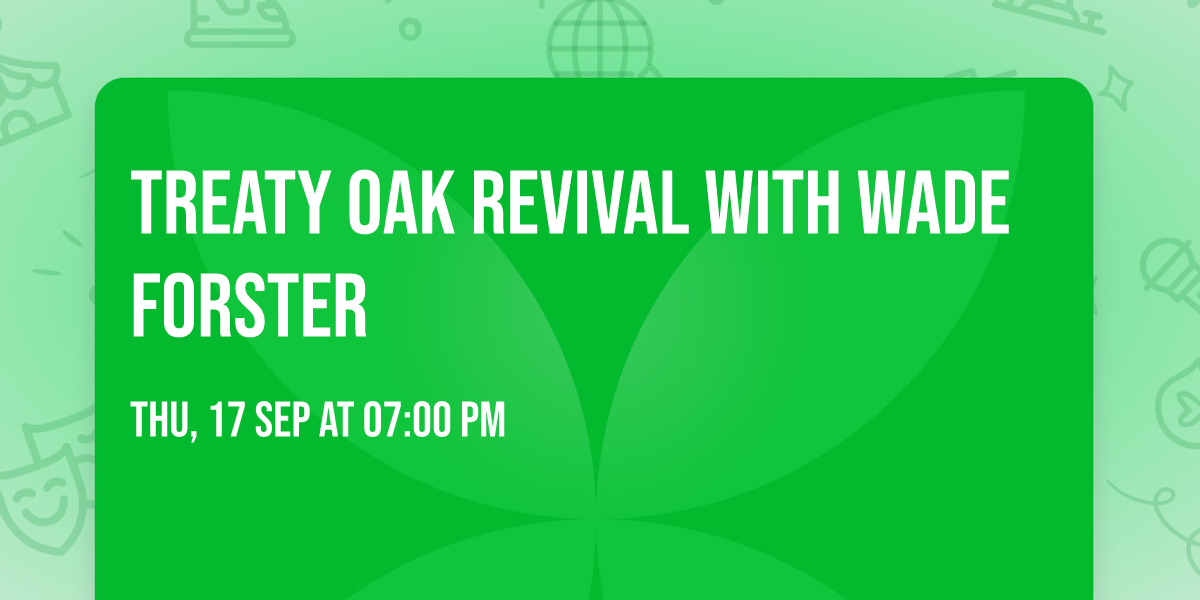 Treaty Oak Revival with Wade Forster