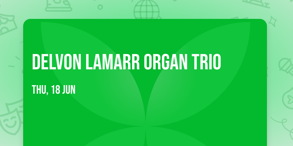 Delvon Lamarr Organ Trio