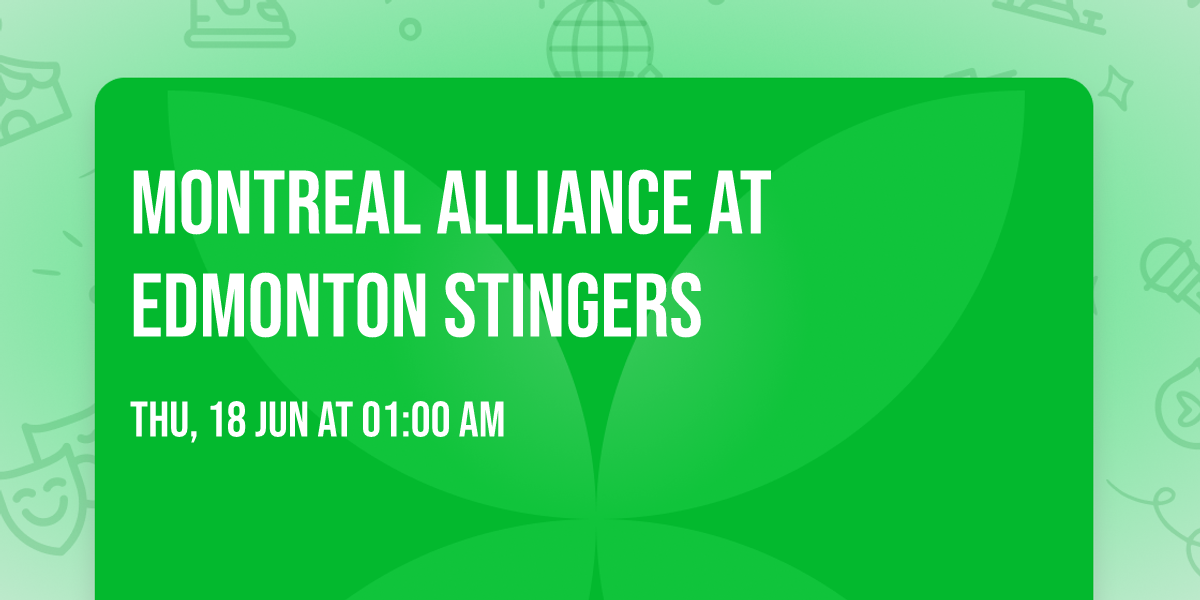 Montreal Alliance at Edmonton Stingers