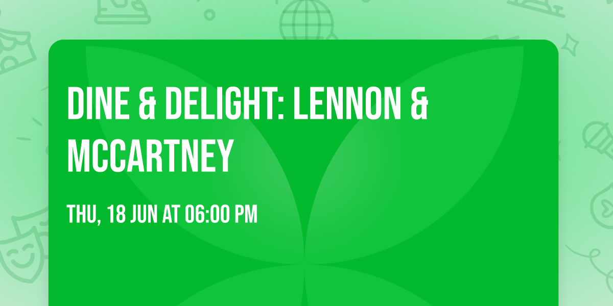 DINE & DELIGHT: LENNON & MCCARTNEY