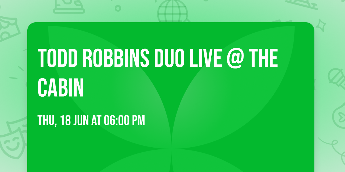 Todd Robbins Duo Live @ The Cabin