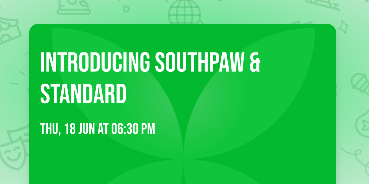 Introducing Southpaw & Standard 
