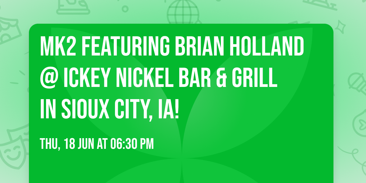 MK2 featuring Brian Holland @ Ickey Nickel Bar & Grill in Sioux City, IA!