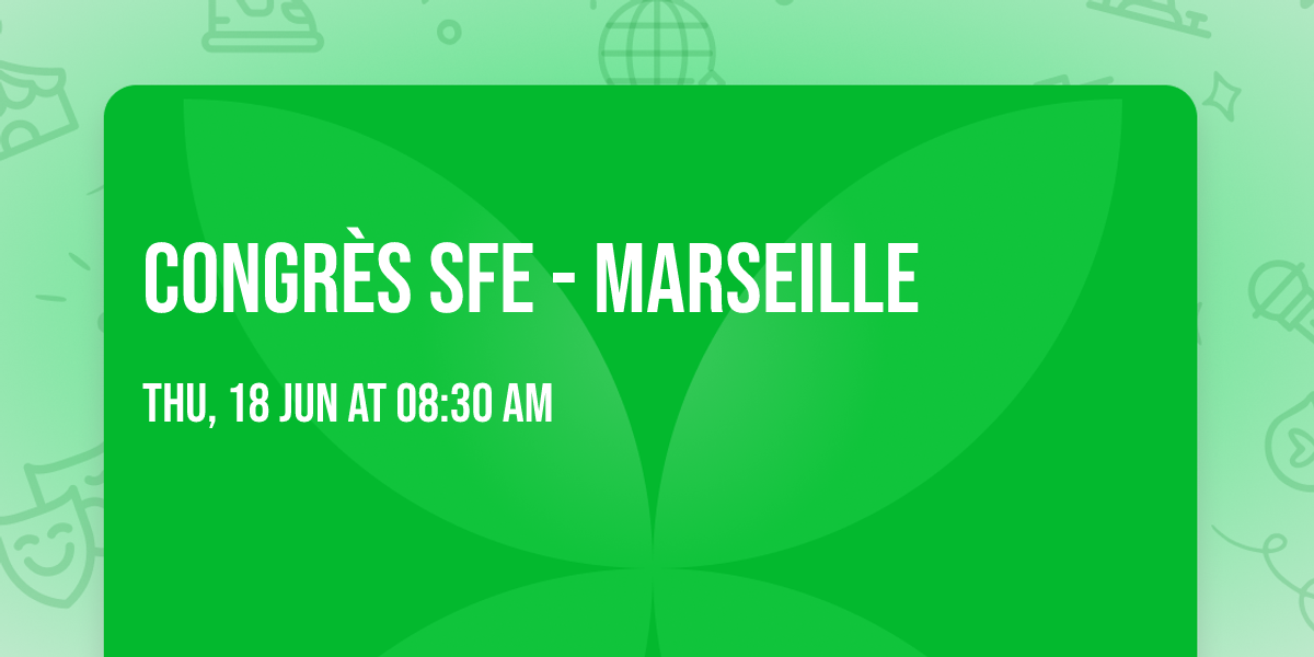 Congr\u00e8s SFE - Marseille