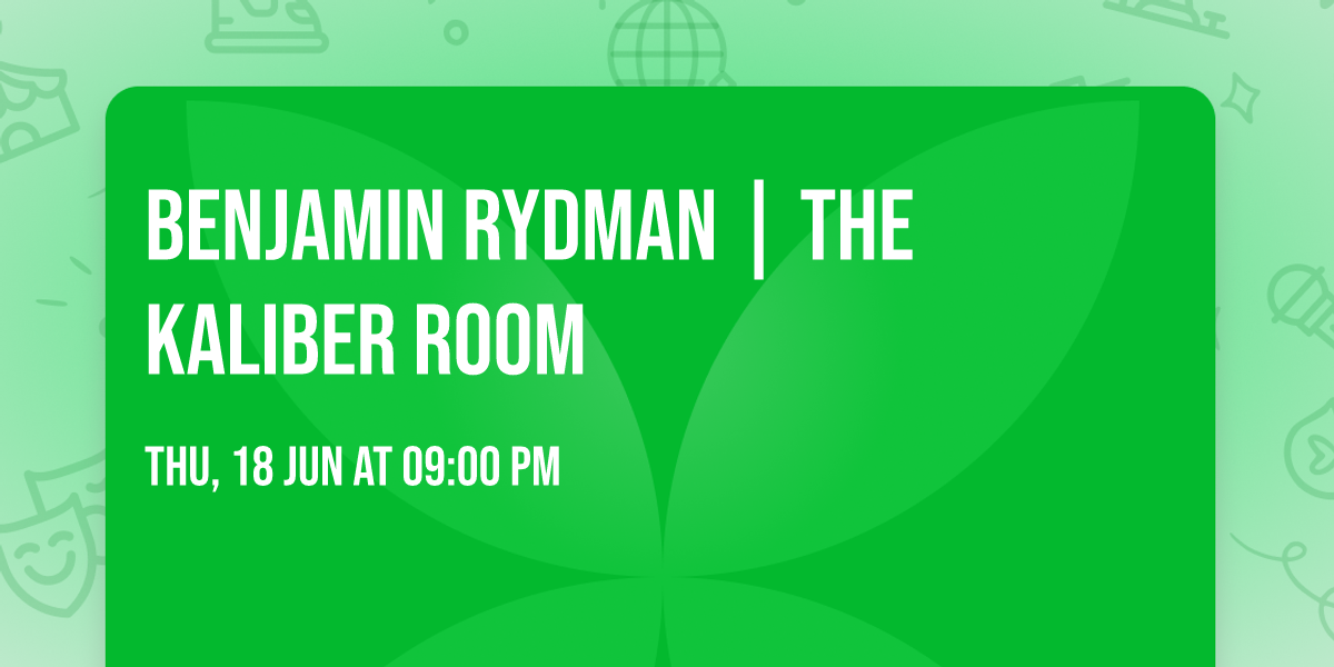 Benjamin Rydman | The Kaliber Room