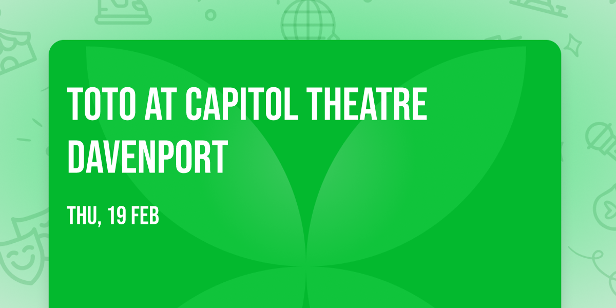 Toto at Capitol Theatre Davenport