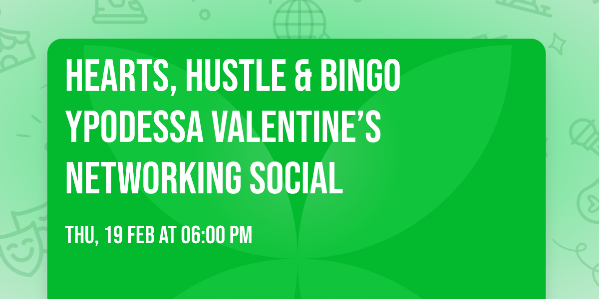 Hearts, Hustle & Bingo YPOdessa Valentine\u2019s Networking Social