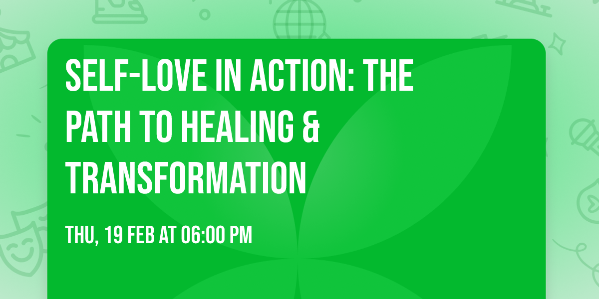 Self-Love in Action: The Path to Healing & Transformation