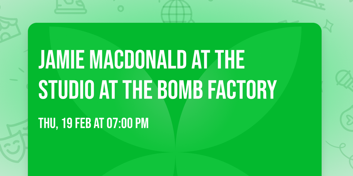 Jamie MacDonald at The Studio at The Bomb Factory