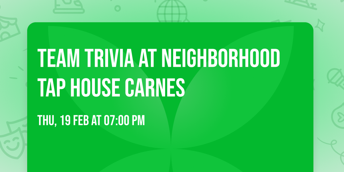 Team Trivia at Neighborhood Tap House Carnes