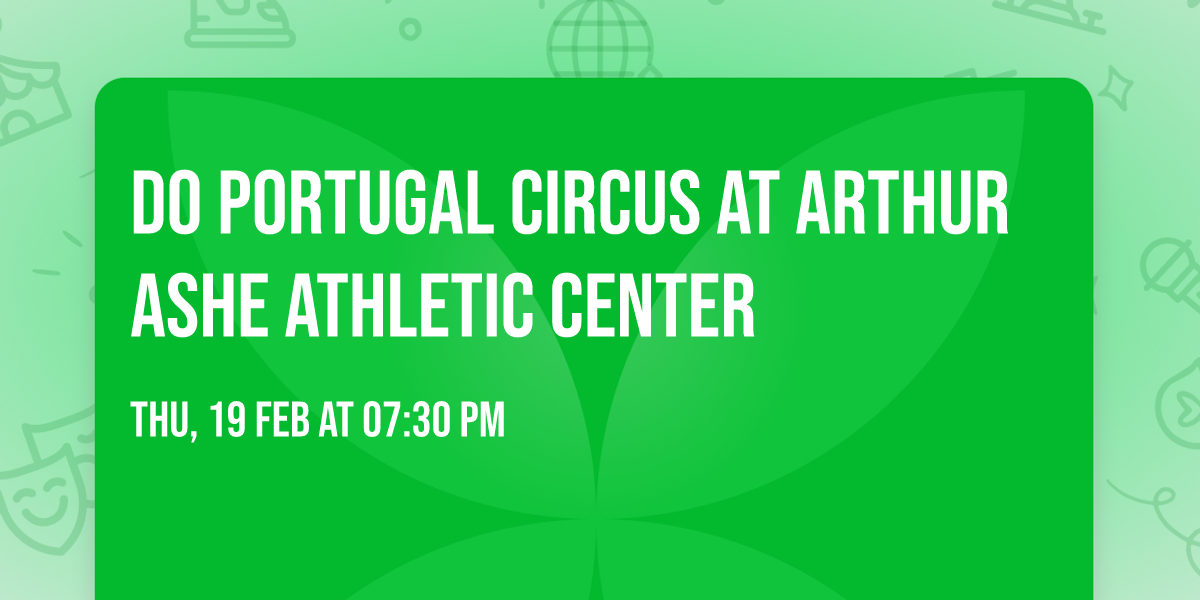 Do Portugal Circus at Arthur Ashe Athletic Center
