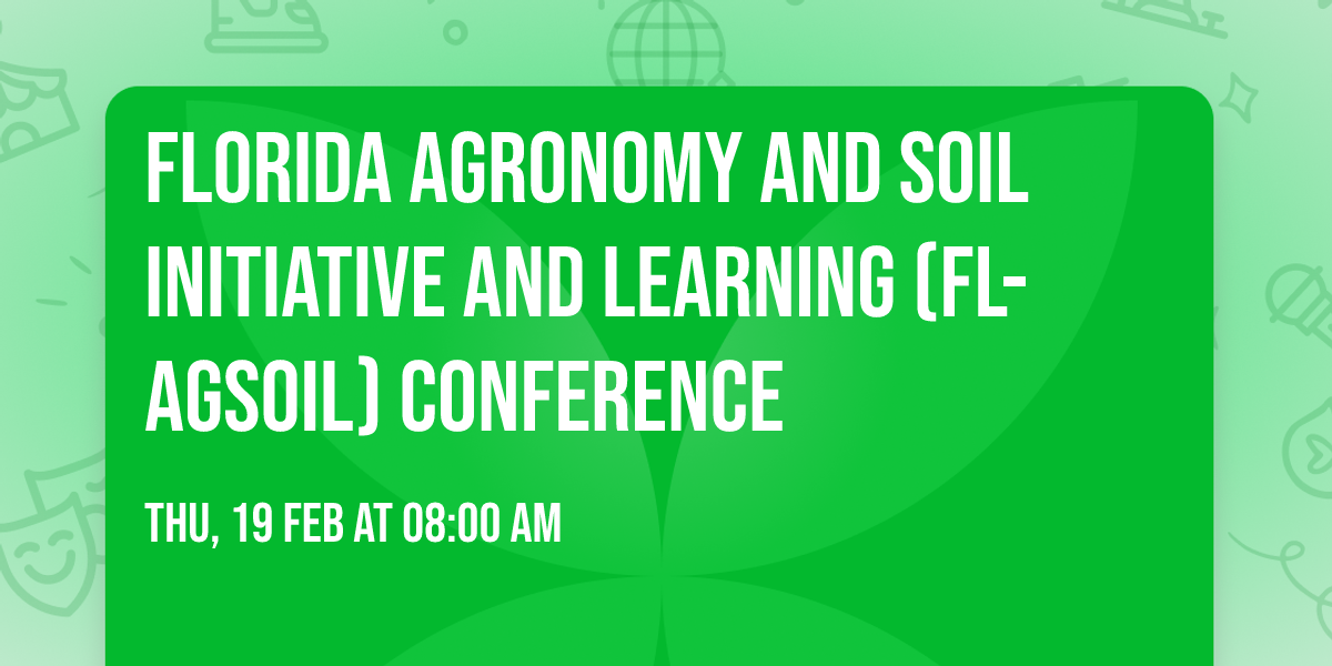 Florida Agronomy and Soil Initiative and Learning (FL-AGSOIL) Conference