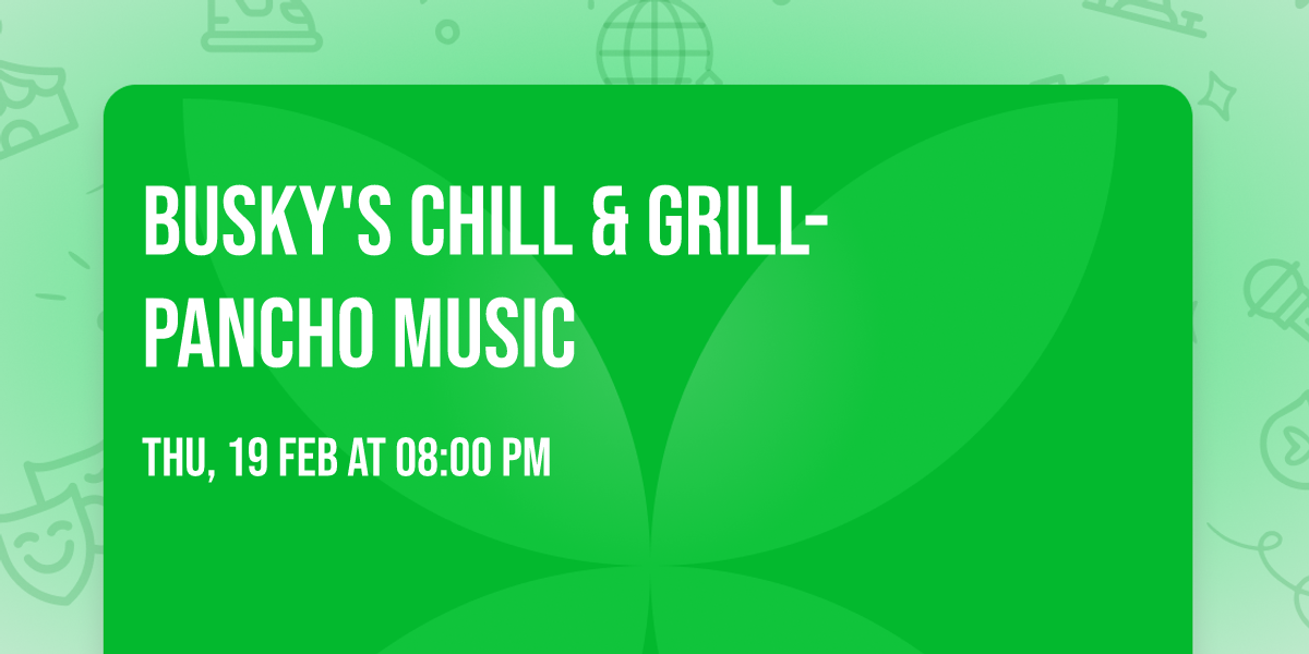 Busky's Chill & Grill- Pancho Music