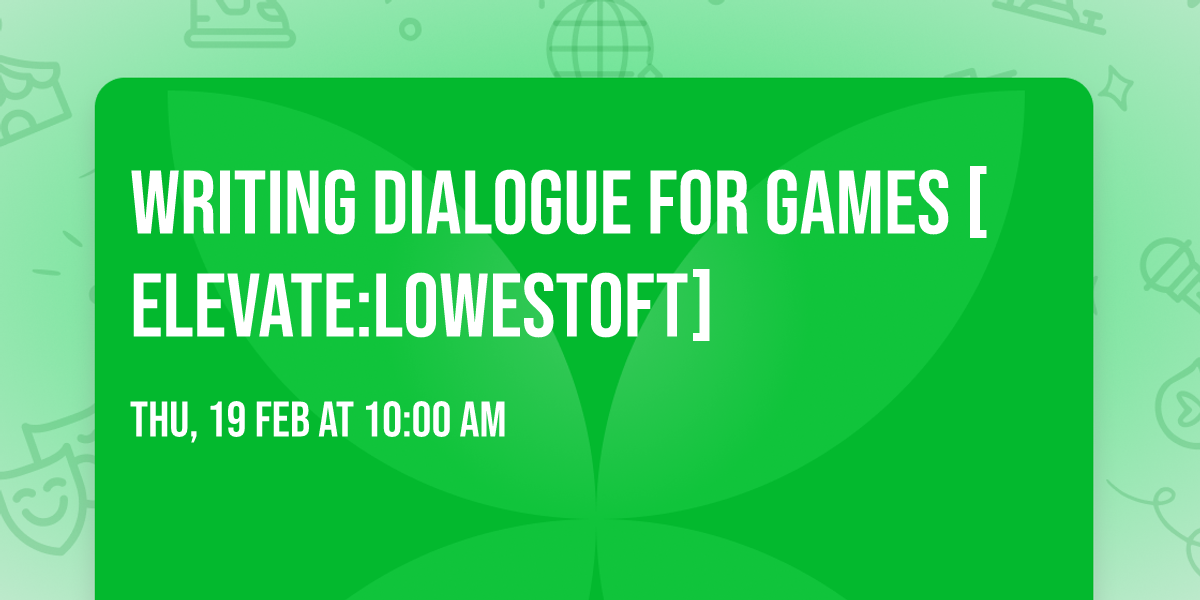 Writing Dialogue For Games [Elevate:Lowestoft]