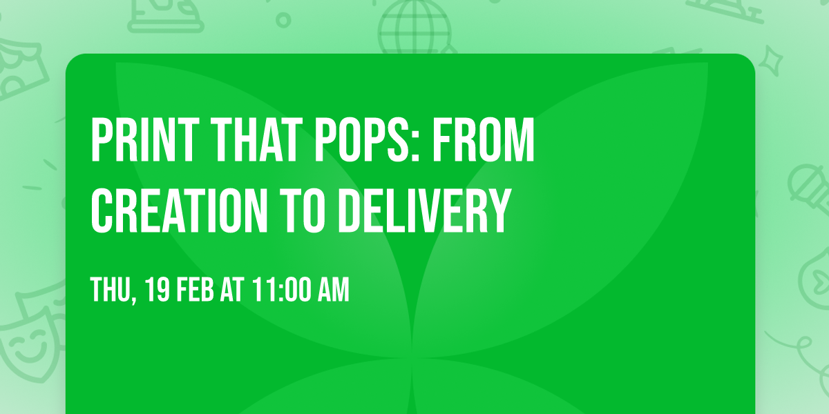 Print That Pops: From creation to delivery
