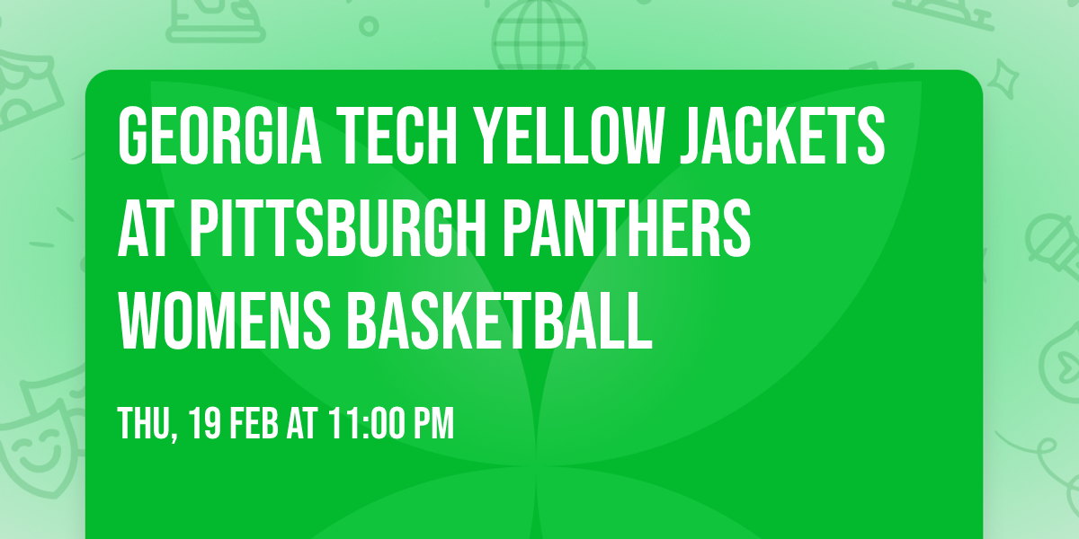 Georgia Tech Yellow Jackets at Pittsburgh Panthers Womens Basketball
