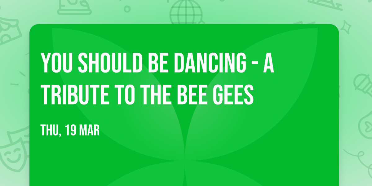 You Should Be Dancing - A Tribute to the Bee Gees