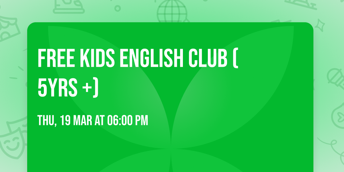 \ud83d\udc67\ud83c\udffb Free Kids English Club (5yrs +)