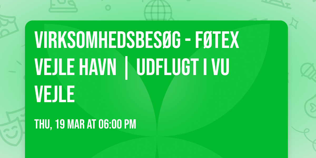 Virksomhedsbes\u00f8g - F\u00f8tex Vejle Havn | Udflugt i VU Vejle