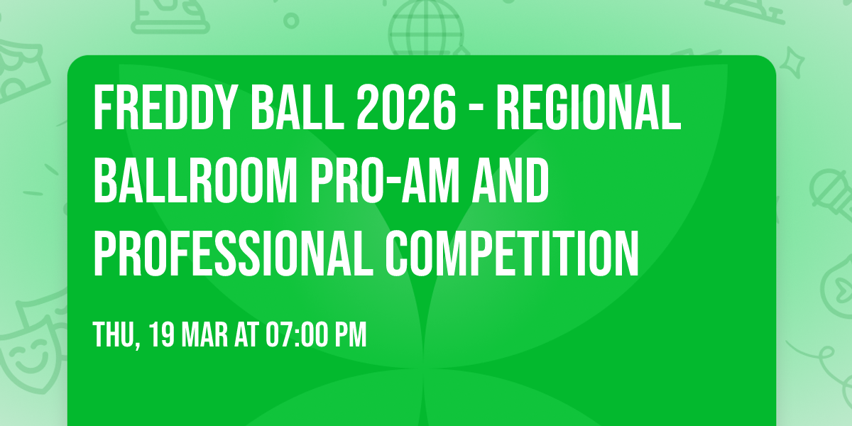 Freddy Ball 2026 - Regional Ballroom Pro-Am and Professional Competition