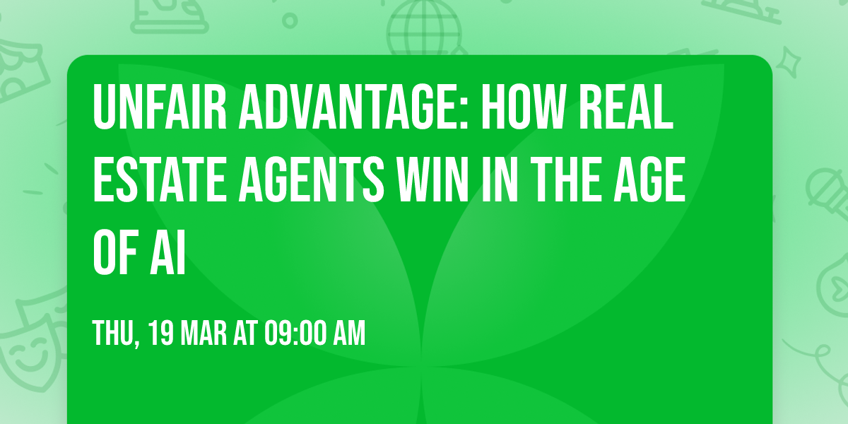 Unfair Advantage: How Real Estate Agents Win in the Age of AI