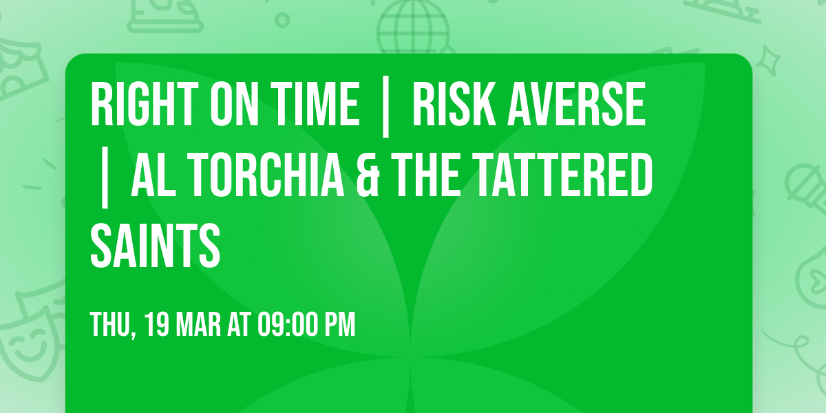 RIGHT ON TIME | RISK AVERSE | AL TORCHIA & THE TATTERED SAINTS