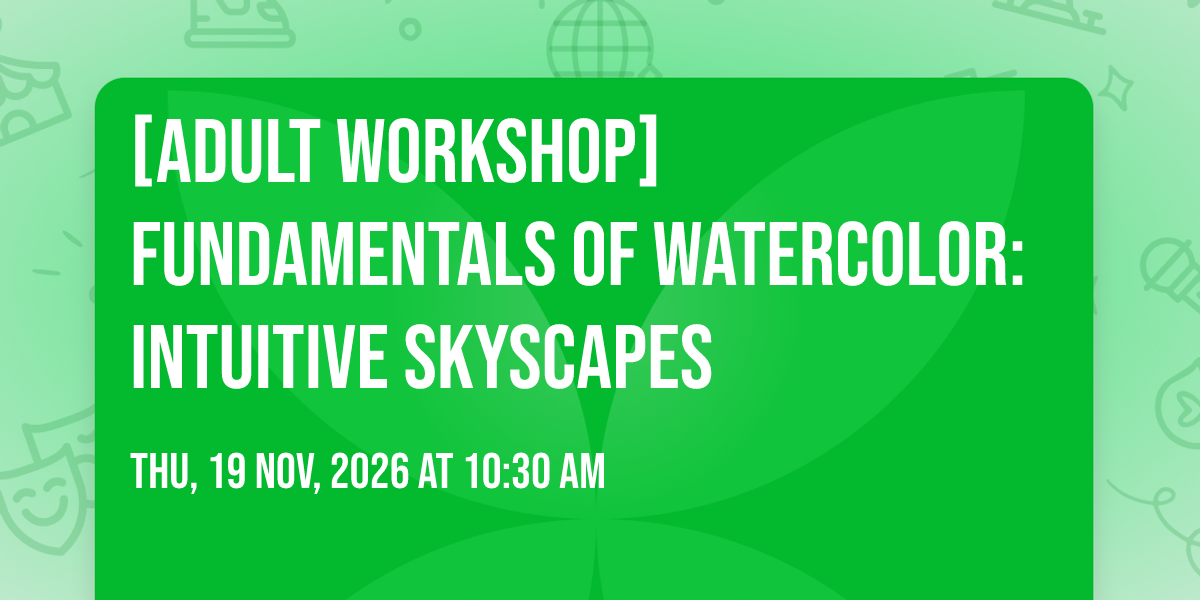 [Adult Workshop] Fundamentals of Watercolor: Intuitive Skyscapes