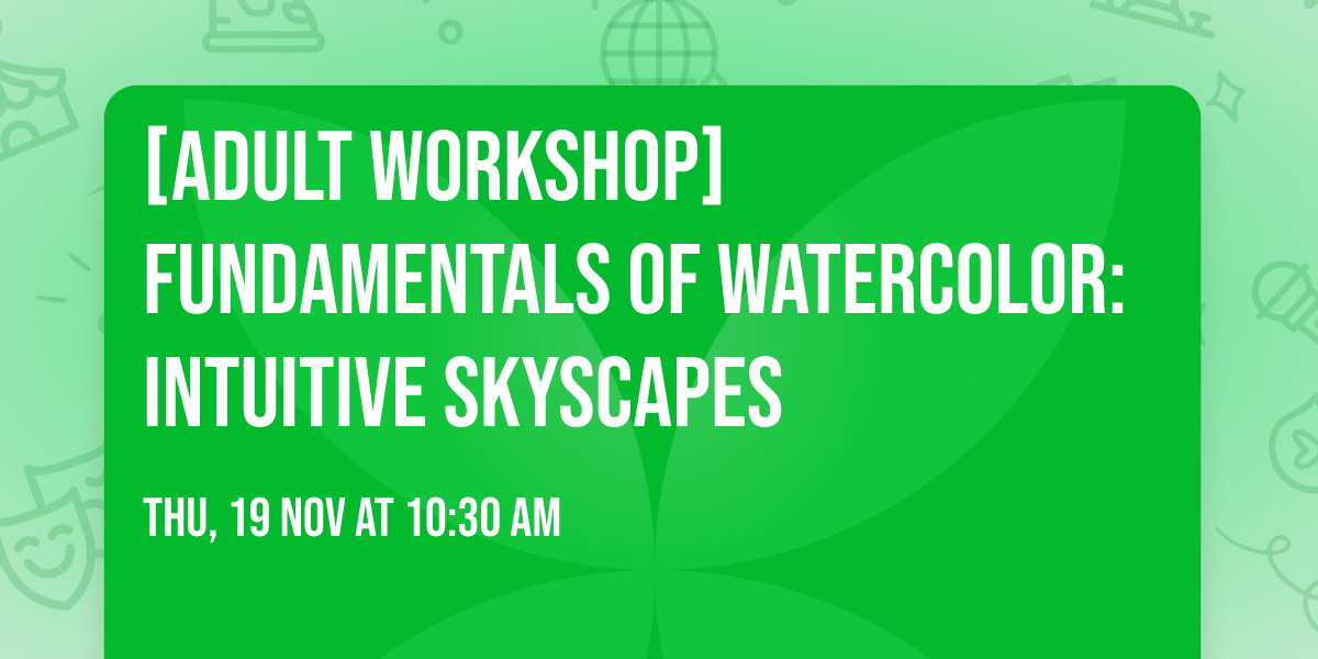 [Adult Workshop] Fundamentals of Watercolor: Intuitive Skyscapes