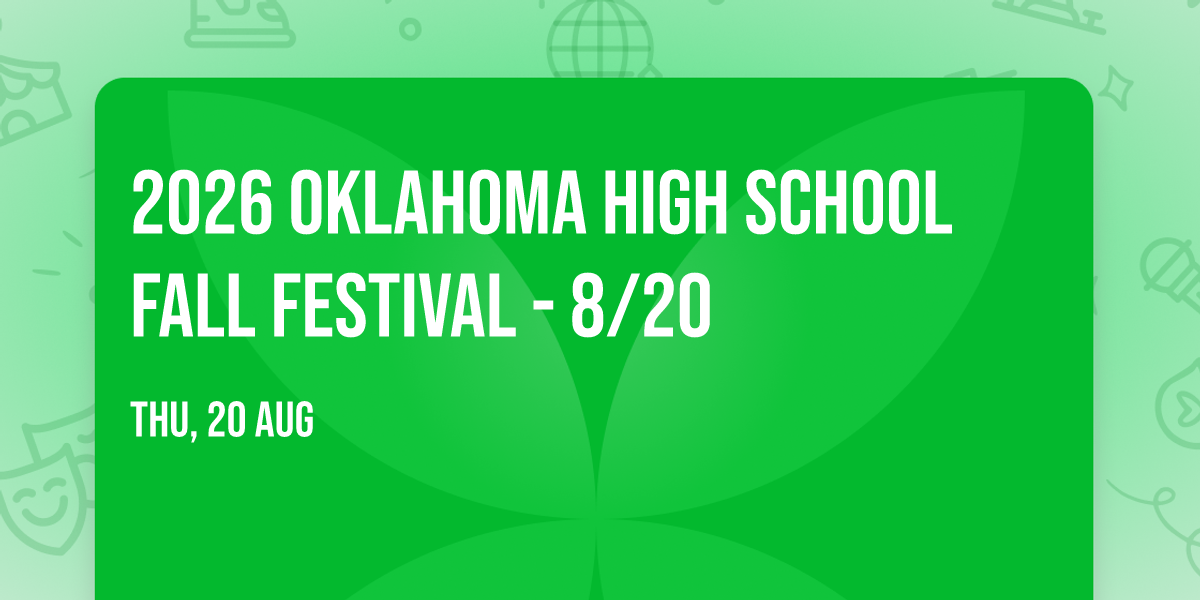 2026 Oklahoma High School Fall Festival - 8\/20