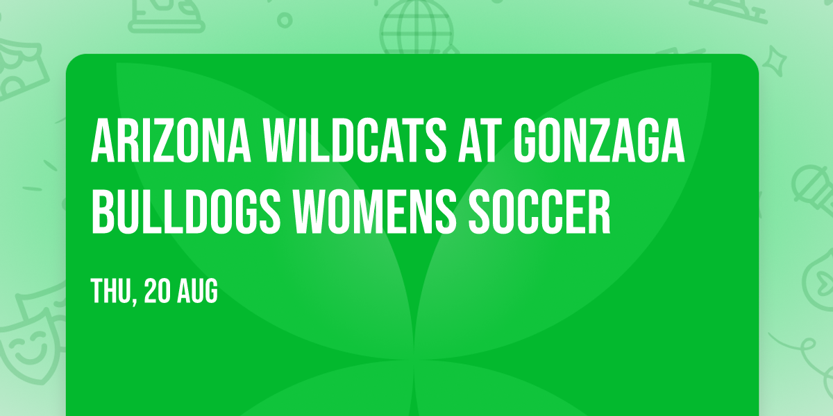 Arizona Wildcats at Gonzaga Bulldogs Womens Soccer