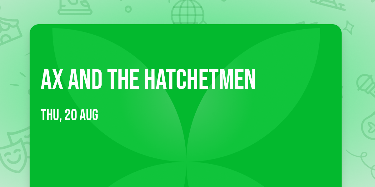 Ax and the Hatchetmen