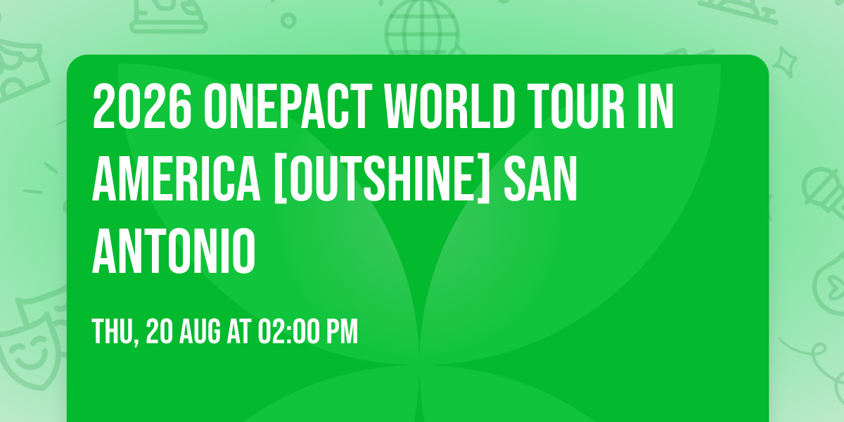 2026 ONEPACT WORLD TOUR IN AMERICA [OUTSHINE] San Antonio