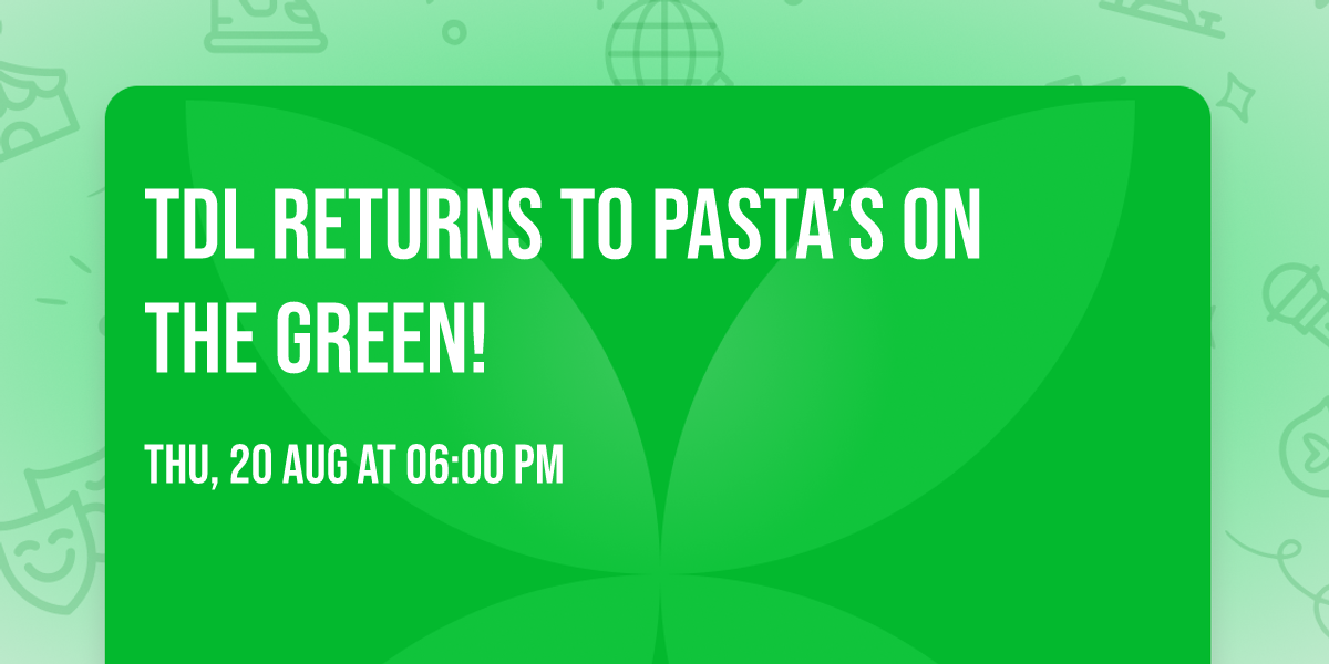 TDL returns to Pasta\u2019s On The Green!