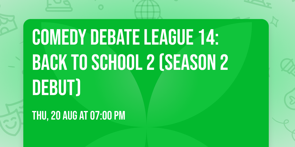 Comedy Debate League 14: Back To School 2 (Season 2 Debut)