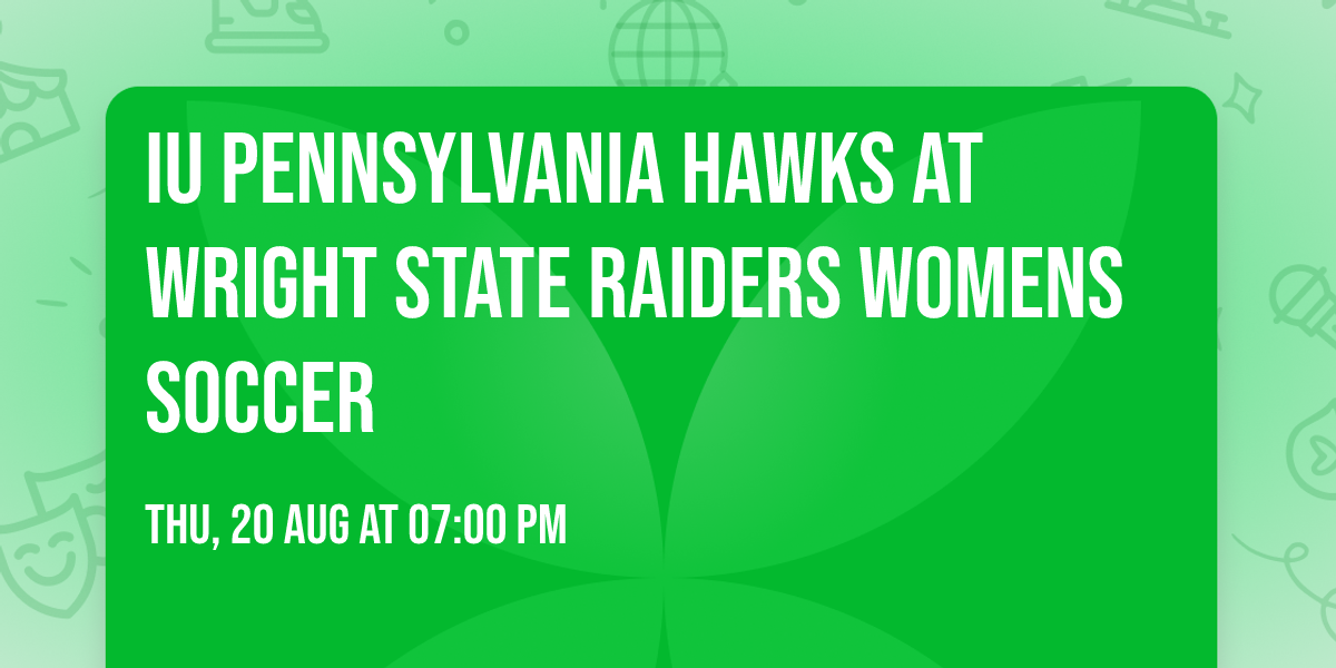 IU Pennsylvania Hawks at Wright State Raiders Womens Soccer